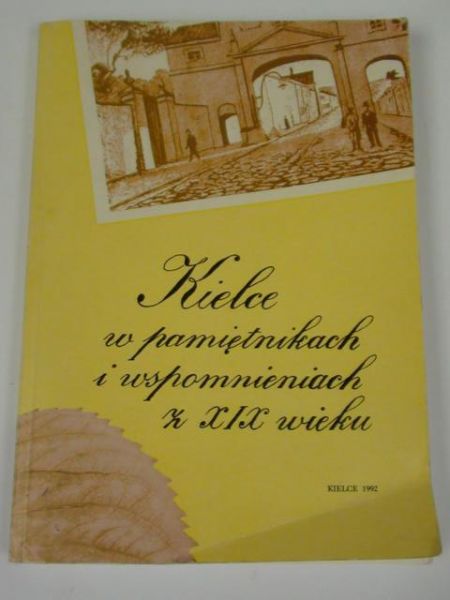 Kielce w pamiętnikach i wspomnieniach z XIX wieku