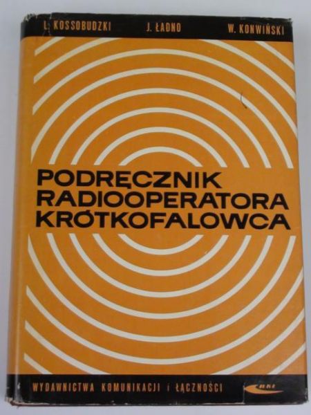 Kossobudzki Leon - Podręcznik radiooperatora krótkofalowca