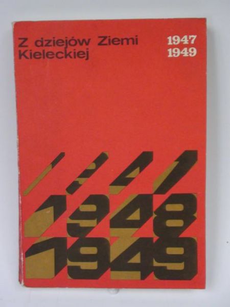 Z dziejów Ziemi Kieleckiej 1947-1949