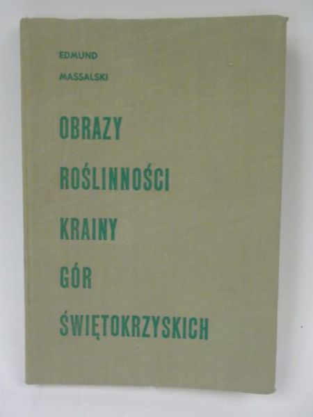Obrazy roślinności krainy Gór Świętokrzyskich