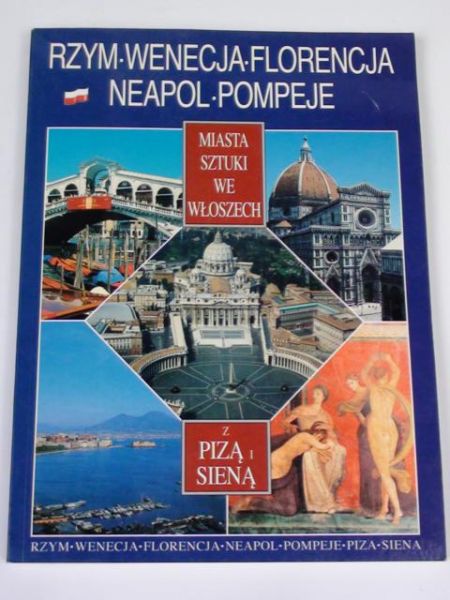 Miasta sztuki we Włoszech: Rzym, Wenecja, Florencja, Neapol, Pompeje