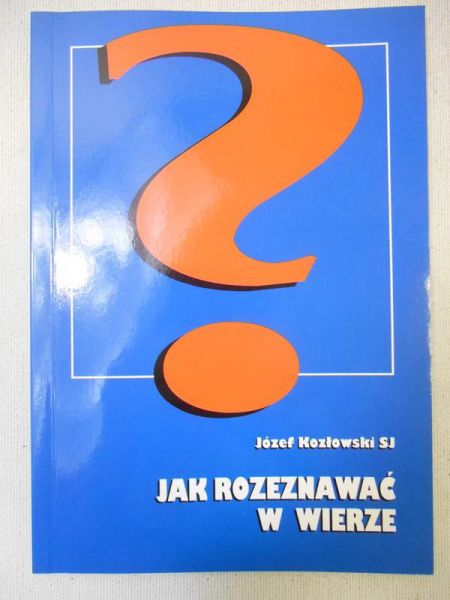Jak rozeznawać w wierze