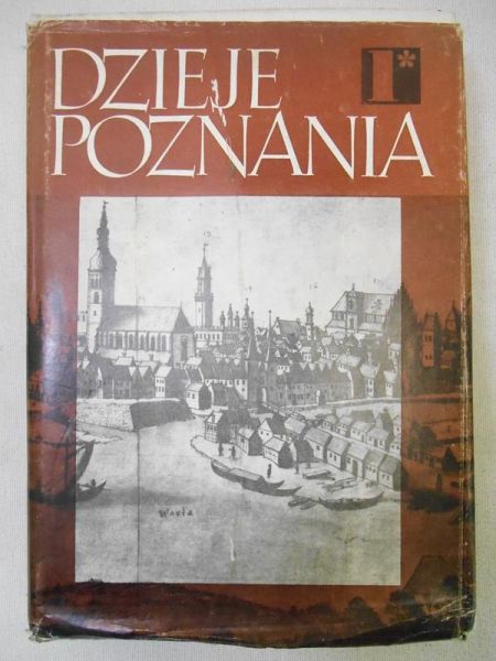 Dzieje Poznania, t. I