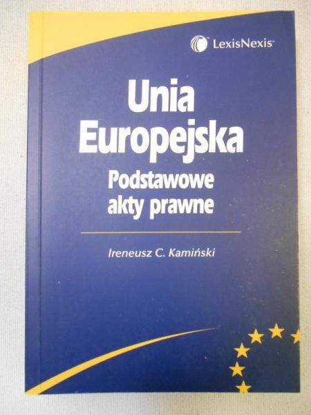 Unia Europejska. Podstawowe akty prawne