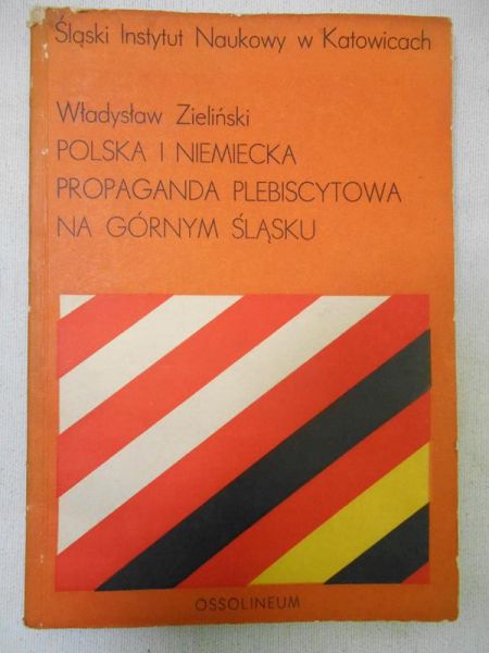 Polska i niemiecka propaganda plebiscytowa na Górnym Śląsku