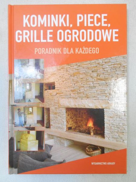 Kominki, piece, grille ogrodowe. Poradnik dla każdego