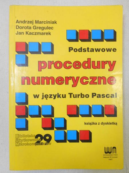 Marciniak Andrzej - Podstawowe procedury mumeryczne w języku Turbo Pascal
