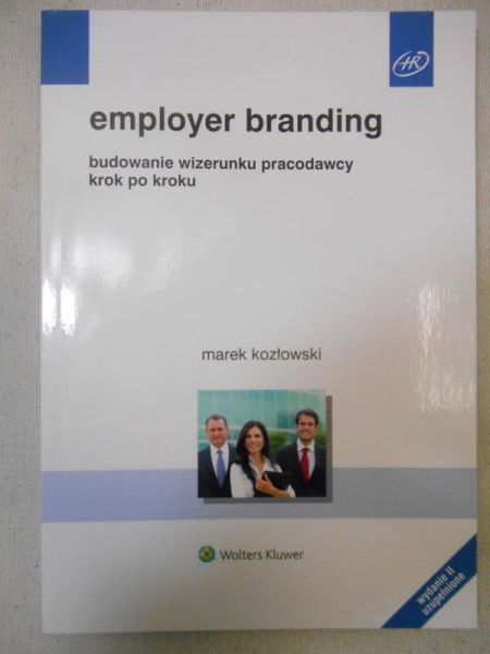 Employer branding : budowanie wizerunku pracodawcy krok po krok