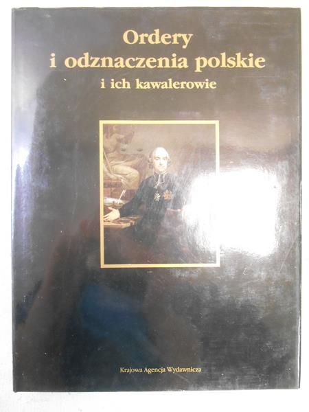 Ordery i odznaczenia polskie i ich kawalerowie