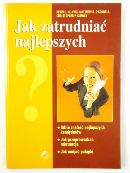 Jak zatrudniać najlepszych