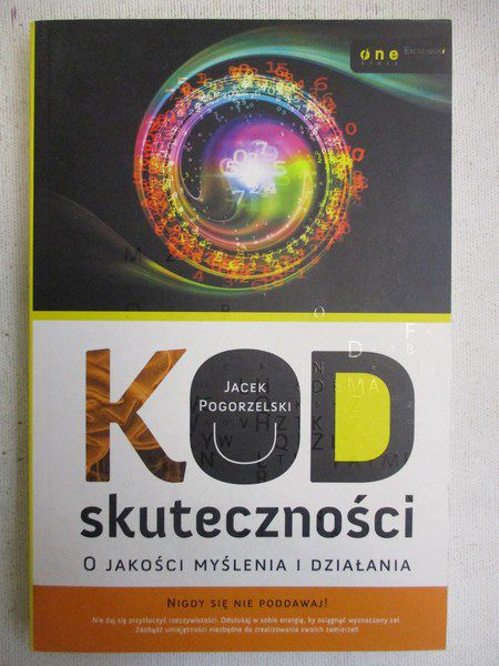 Kod skuteczności. O jakości myślenia i działania