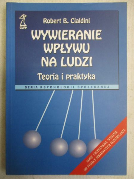 Cialdini Robert B. - Wywieranie wpływu na ludzi