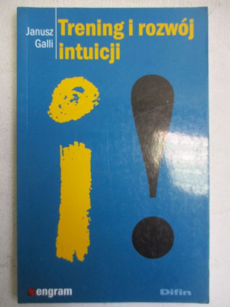 Galli Janusz - Trening i rozwój intuicji