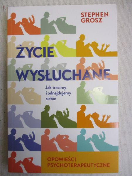 Życie wysłuchane. Jak tracimy i odnajdujemy siebie
