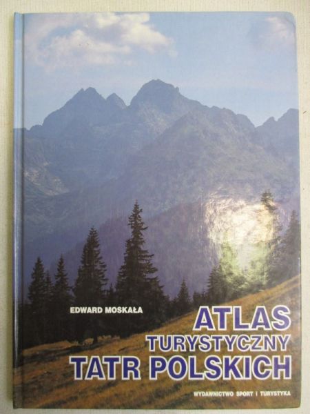 Moskała Edward - Atlas turystyczny Tatr Polskich