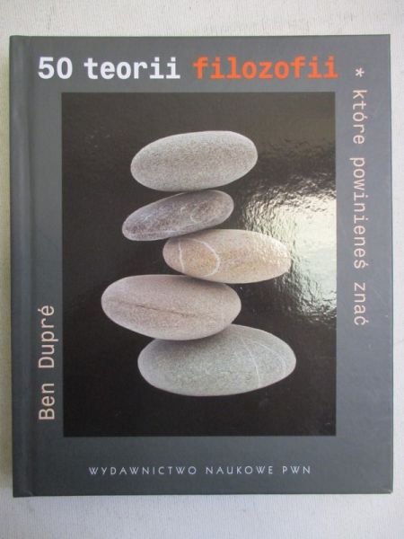 Dupre Ben - 50 teorii filozofii, które powinieneś znać