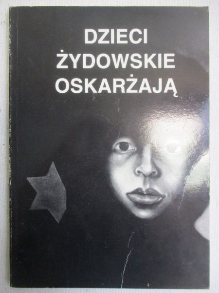 Hochberg-Mariańska Maria (red.) - Dzieci żydowskie oskarżają