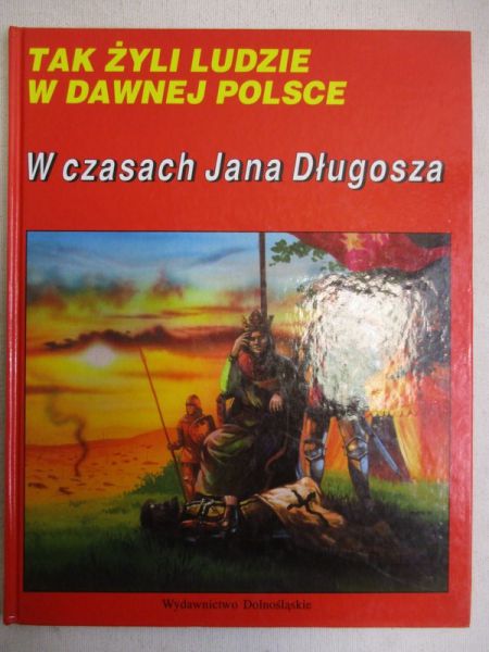 Tak żyli ludzie: W czasach Jana Długosza