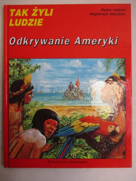 Odkrywanie Ameryki. Tak żyli ludzie