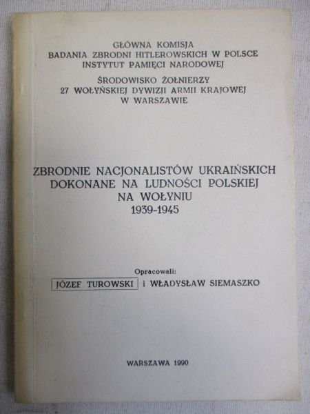 Zbrodnie nacjonalistów ukraińskich dokonane na ludności polskiej na Wołyniu 1939-1945