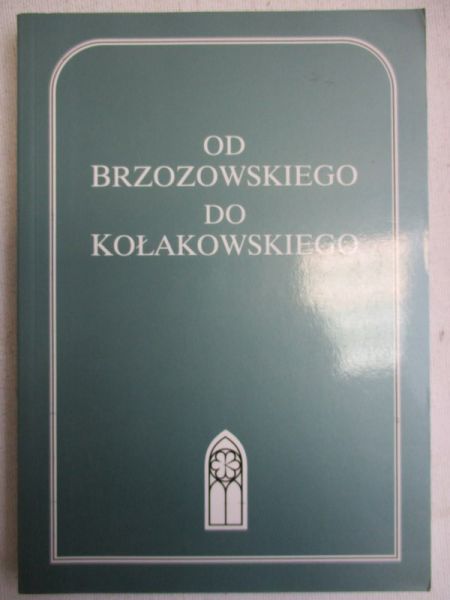 Nowaczyński Piotr (red.) - Od Brzozowskiego do Kołakowskiego