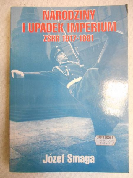 Narodziny i upadek Imperium ZSRR 1917-1991
