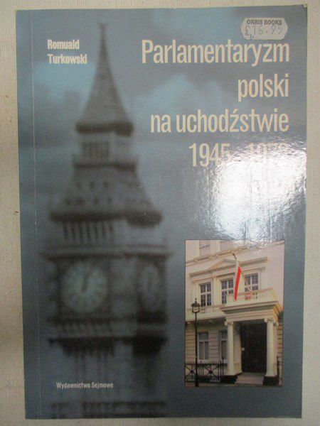 Parlamentaryzm polski na uchodźstwie 1945 - 1972