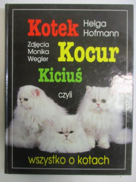 Kotek. Kocur. Kiciuś, czyli wszystko o kotach