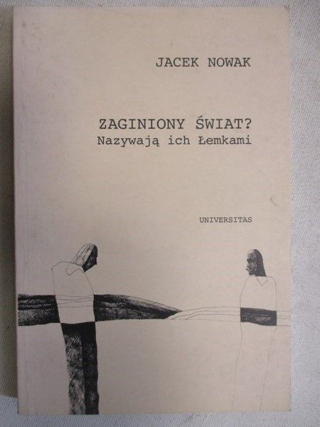 Nowak Jacek - Zaginiony świat? Nazywają ich Łemkami