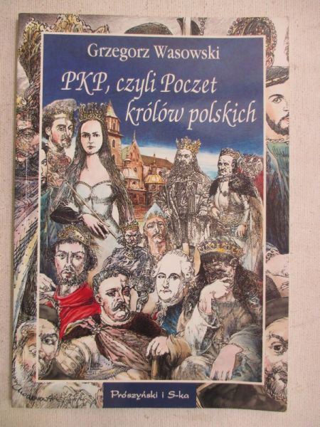 Wasowski  - PKP, czyli Poczet królów polskich