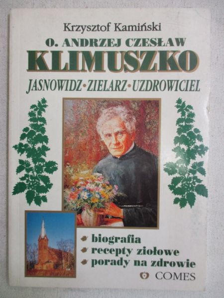 O. Andrzej Czesław Klimuszko. Jasnowidz, zielarz, uzdrowiciel