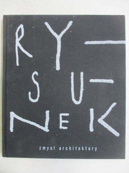 Rysunek. Zmysł architektury
