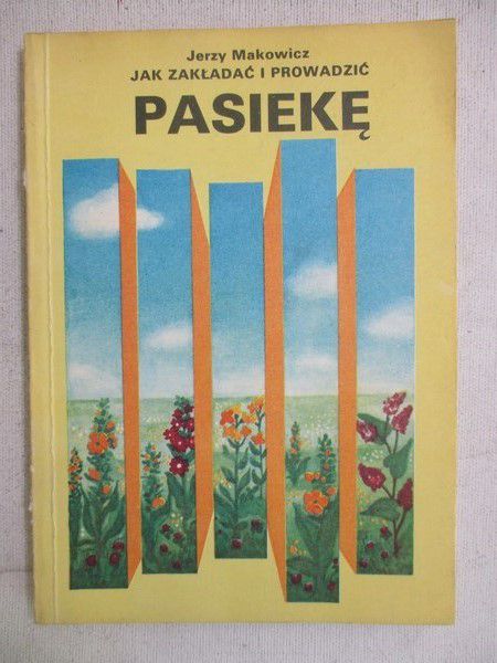 Jak zakładać i prowadzić pasiekę