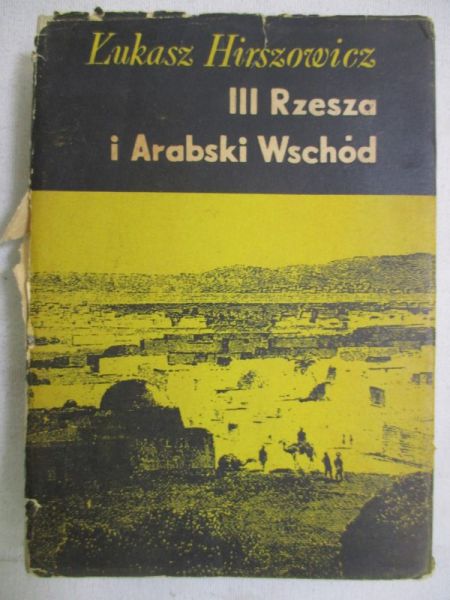 Hirszowicz Łukasz - III Rzesza i Arabski Wschód