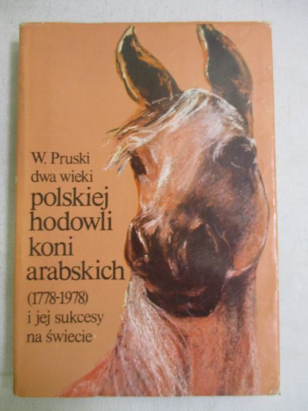 Pruski Witold - Dwa wieki polskiej hodowli koni arabskich (1778-1978) i jej sukcesy na świecie