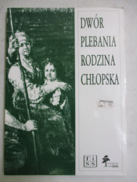 Ślusarska Magdalena (red.) - Dwór, plebania, rodzina chłopska
