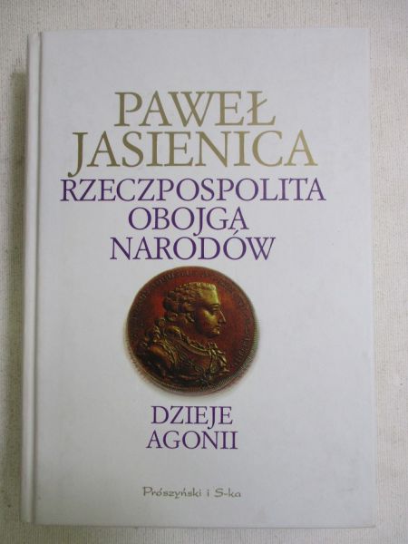 Rzeczpospolita Obojga Narodów. Dzieje Agonii