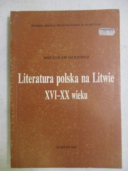 Literatura polska na Litwie XVI-XX wieku