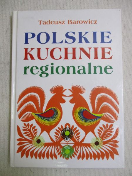 Barowicz Taduesz - Polskie kuchnie regionalne