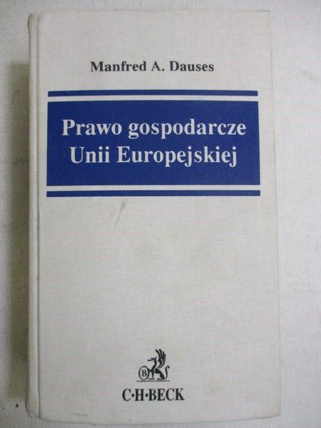 Dauses Manfred A. (red.) - Prawo gospodarcze Unii Europejskiej