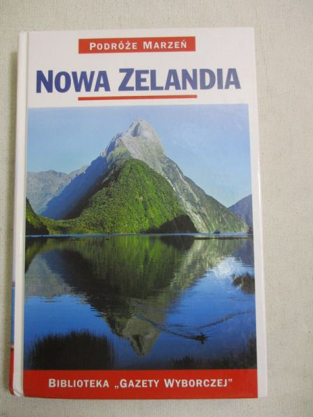 Nowa Zelandia. Podróże marzeń