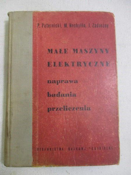 Małe maszyny elektryczne. Naprawa, badania, przeliczenia