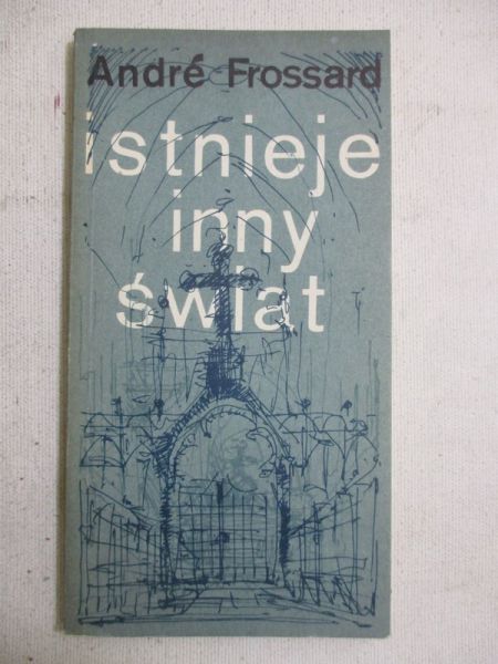Frossard Andre - Istnieje inny świat