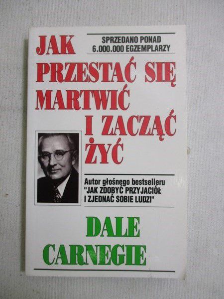 Jak przestać się martwic i zacząc żyć