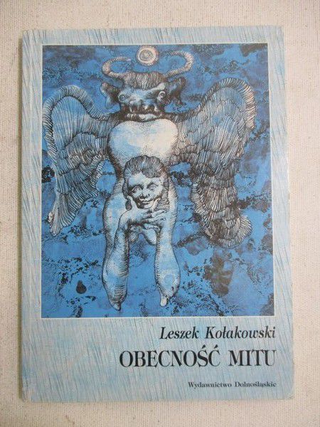 Kołakowski Leszek - Obecność mitu