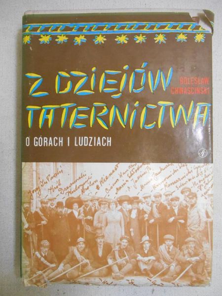 Chwaściński Bolesław - Z dziejów taternictwa. O górach i ludziach