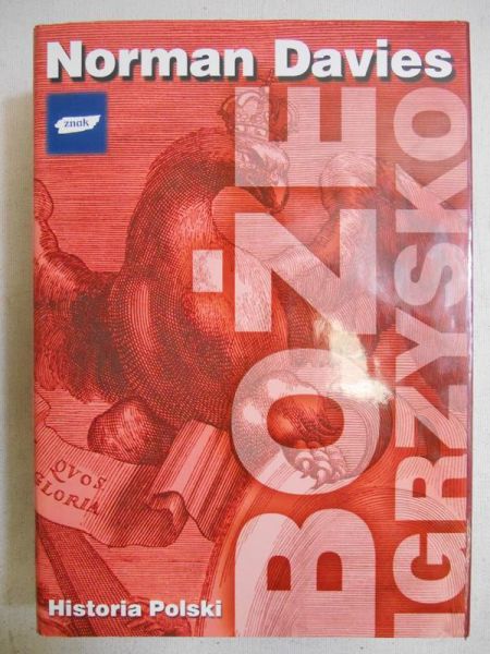 Davies Norman - Boże igrzysko. Historia Polski