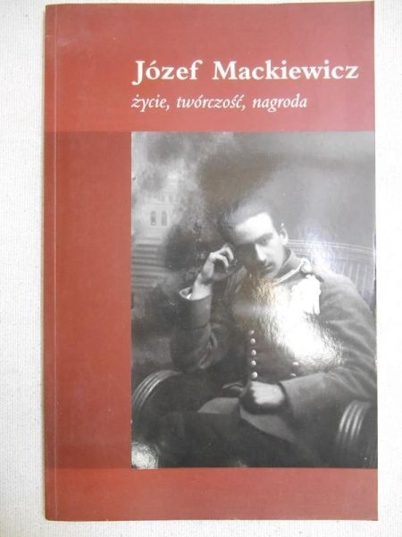 Józef Mackiewicz życie, twórczość, nagroda