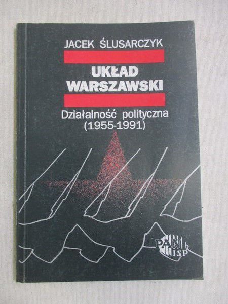Ślusarczyk Jacek - Układ warszawski. Działalność polityczna (1955-1991)