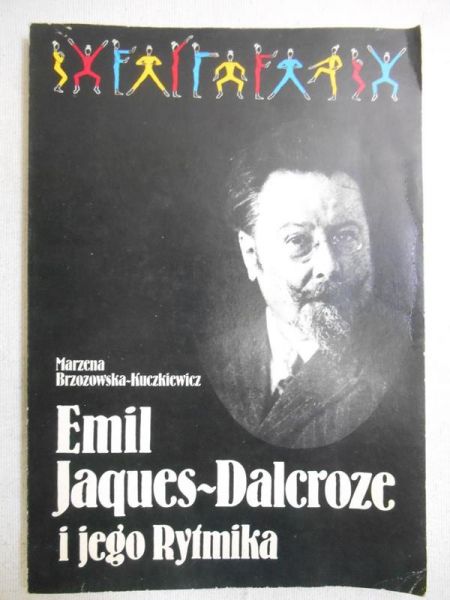Emil Jacques-Dalcroze i jego Rytmika